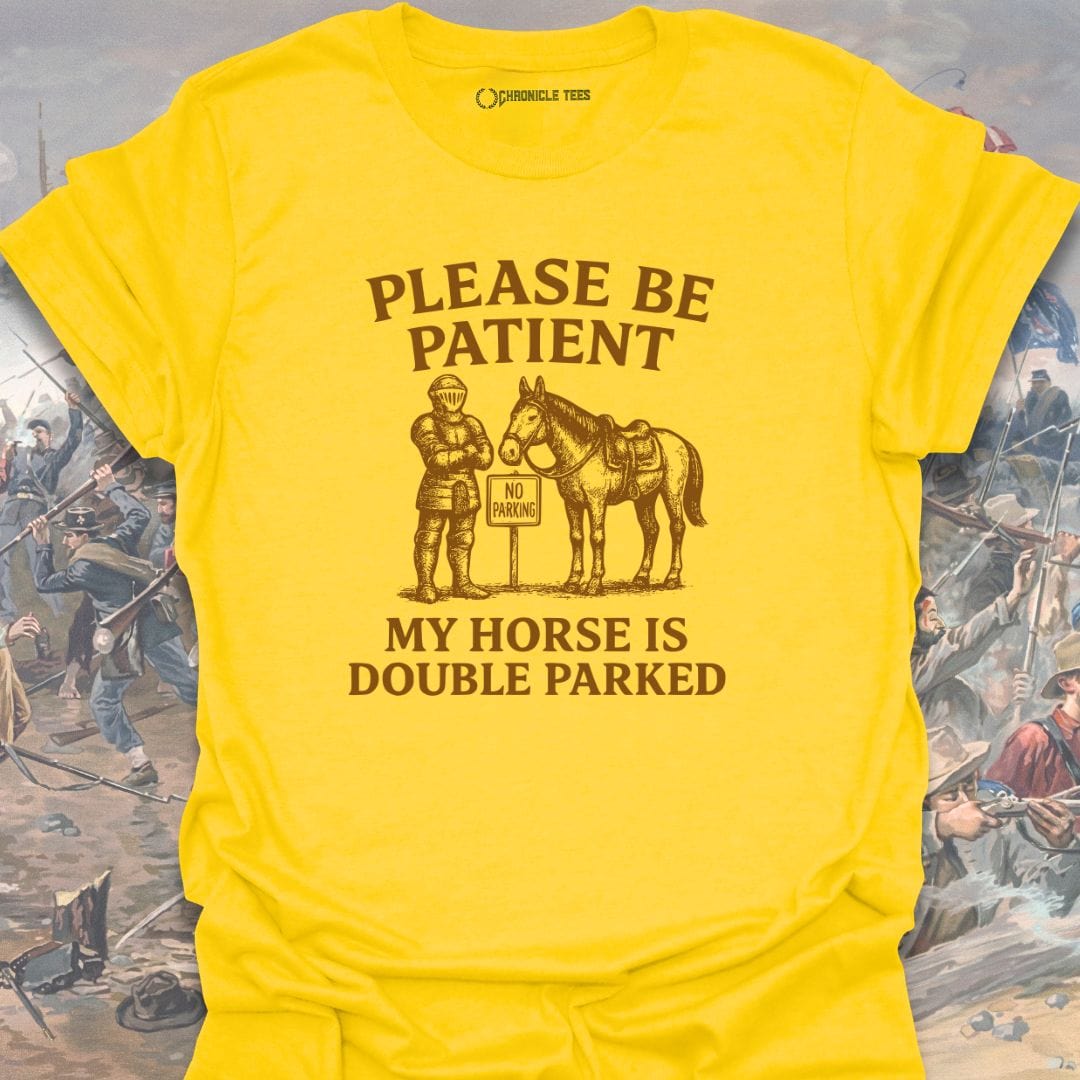 Please Be Patient T-shirt