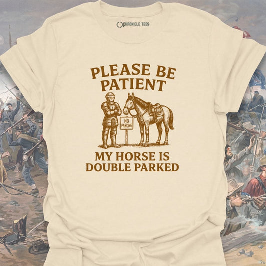 Please Be Patient T-shirt
