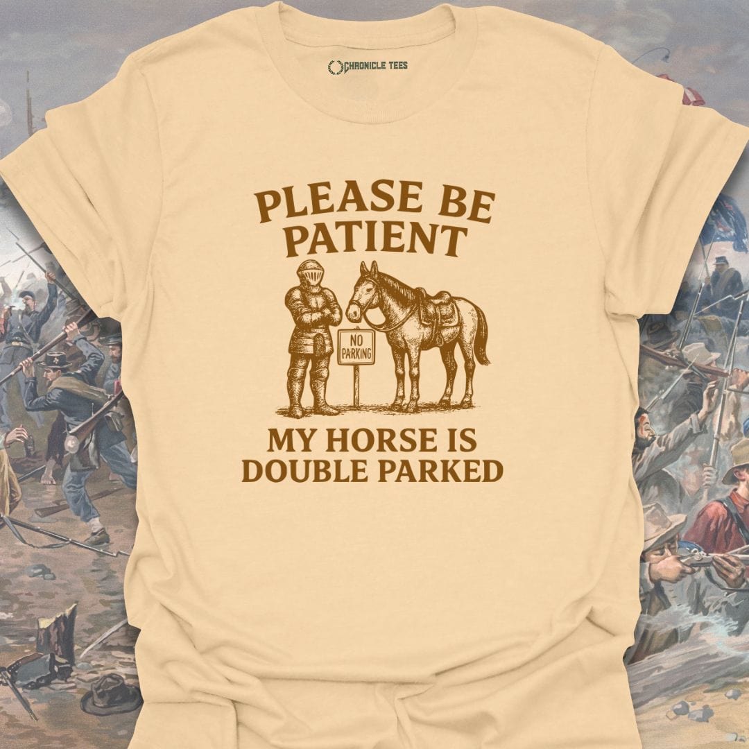 Please Be Patient T-shirt