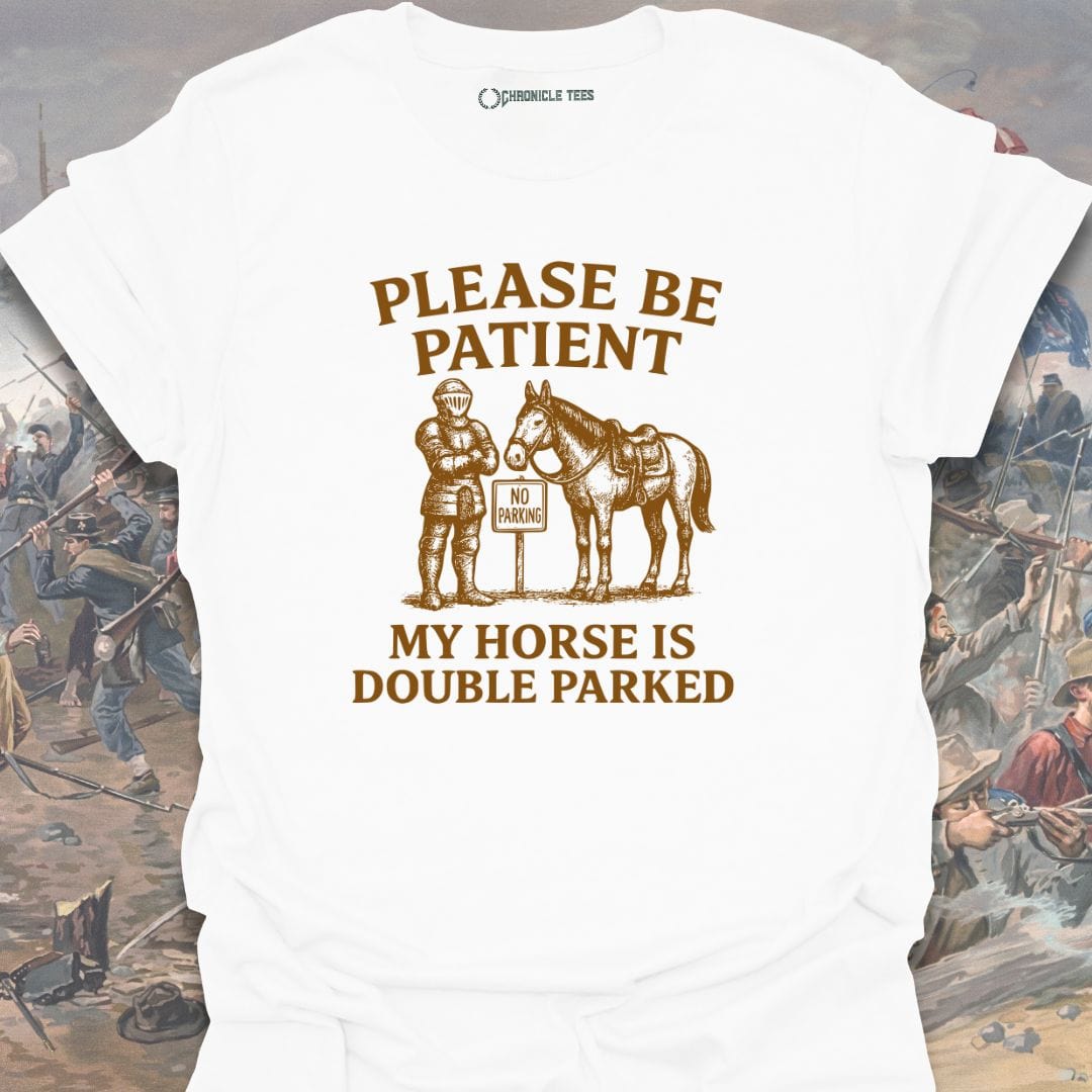 Please Be Patient T-shirt