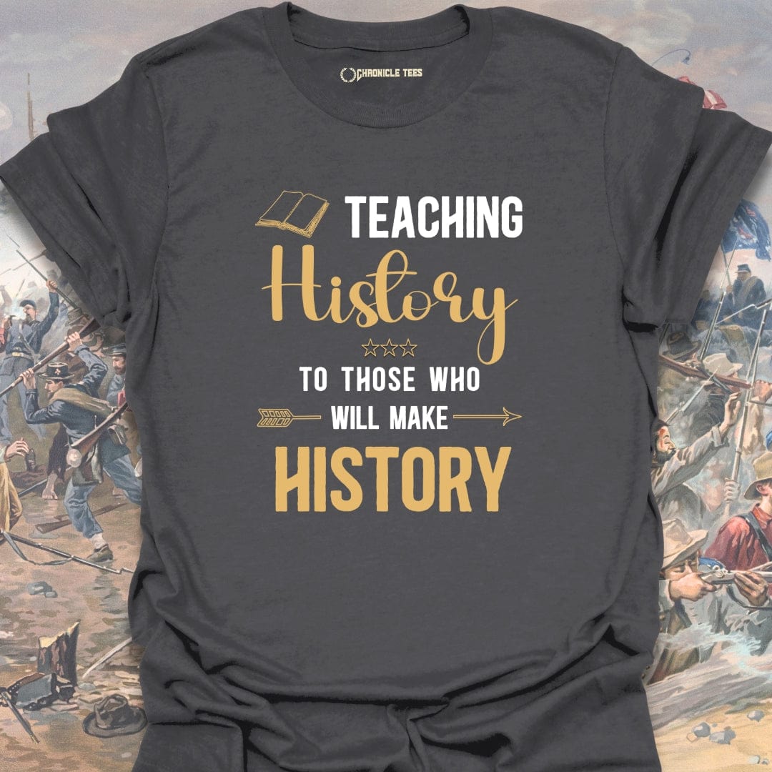 Teaching History T-shirt