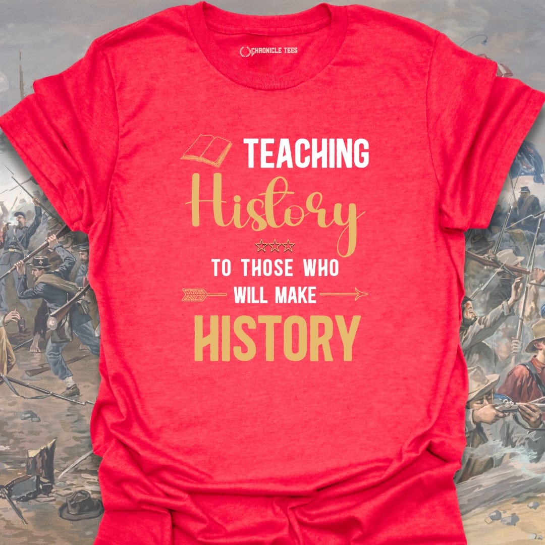 Teaching History T-shirt