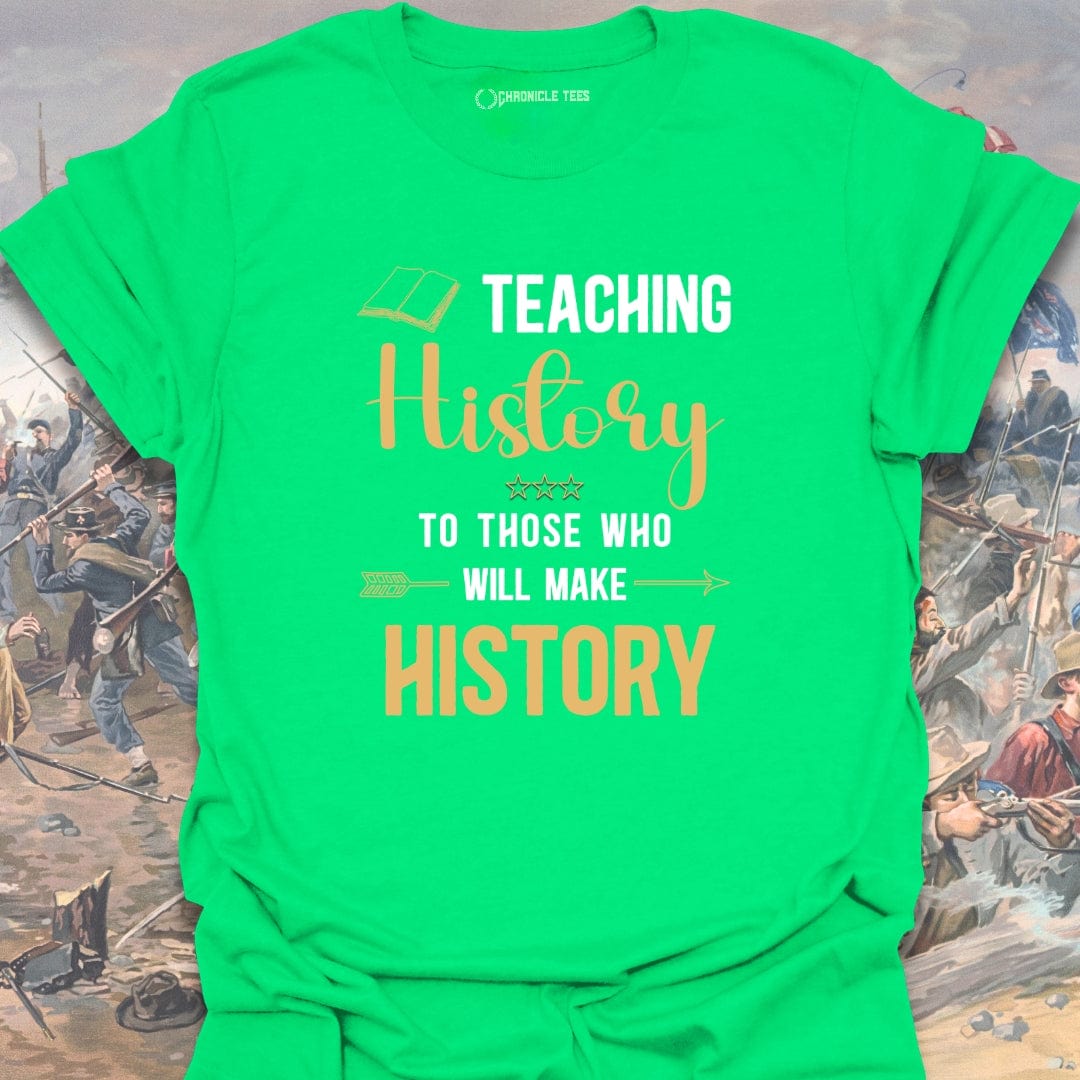 Teaching History T-shirt