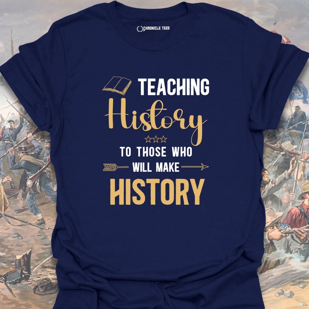 Teaching History T-shirt