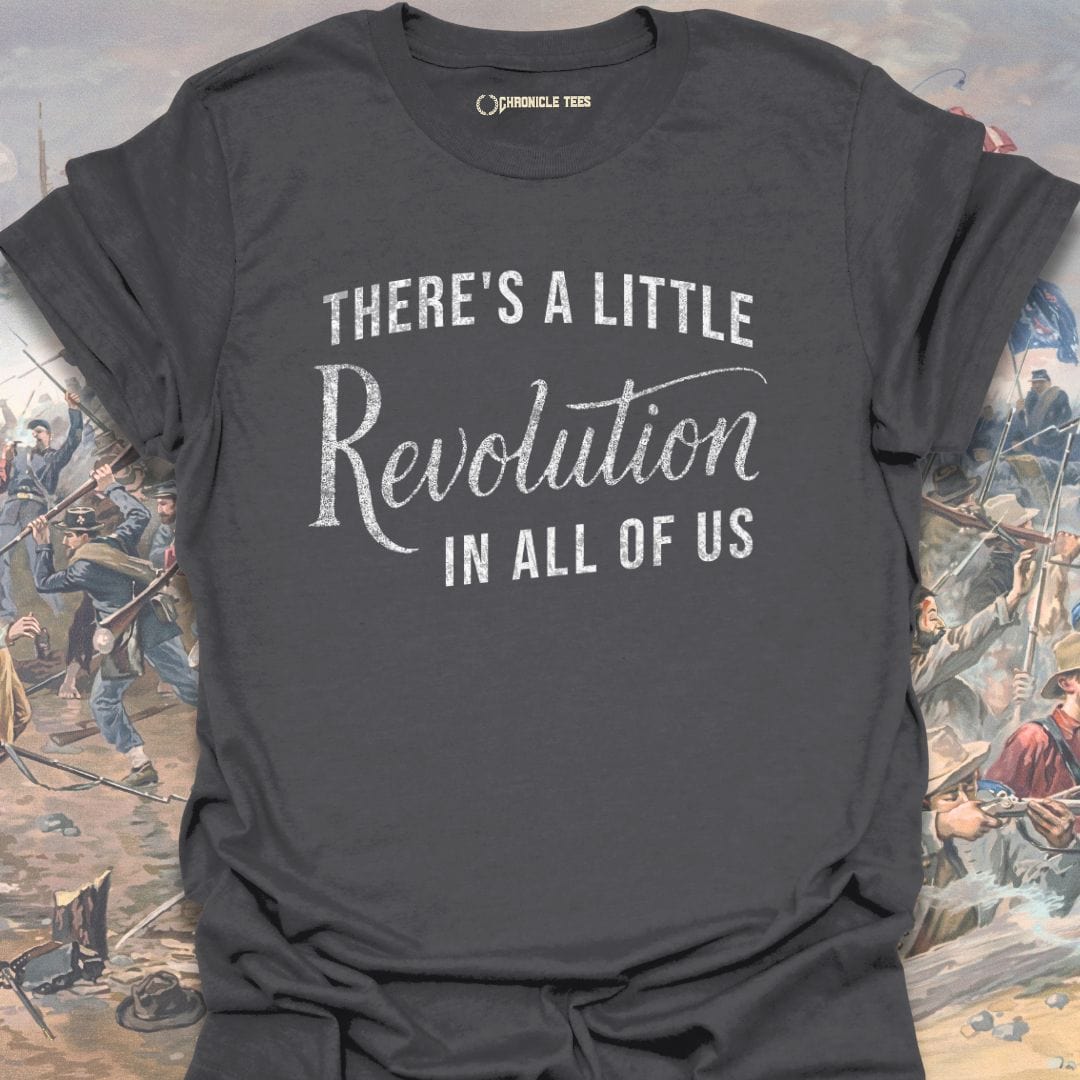 There's A Little Revolution In All Of Us T-shirt