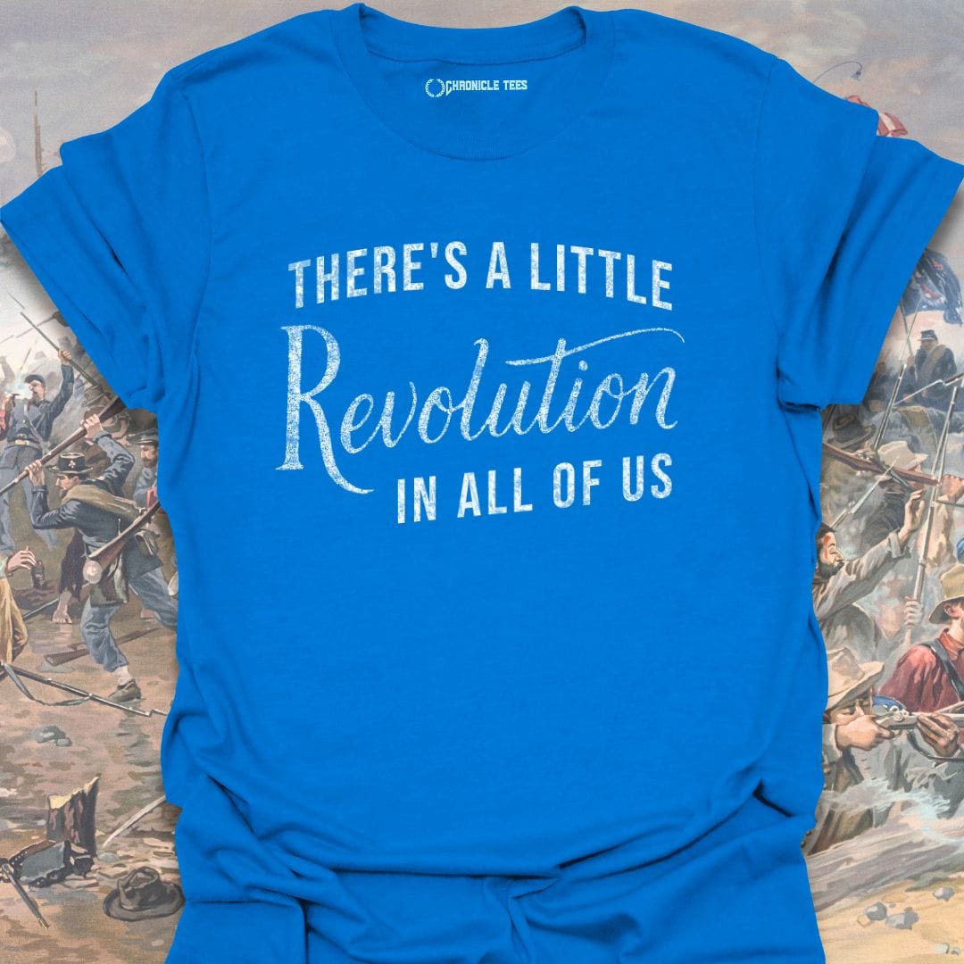 There's A Little Revolution In All Of Us T-shirt