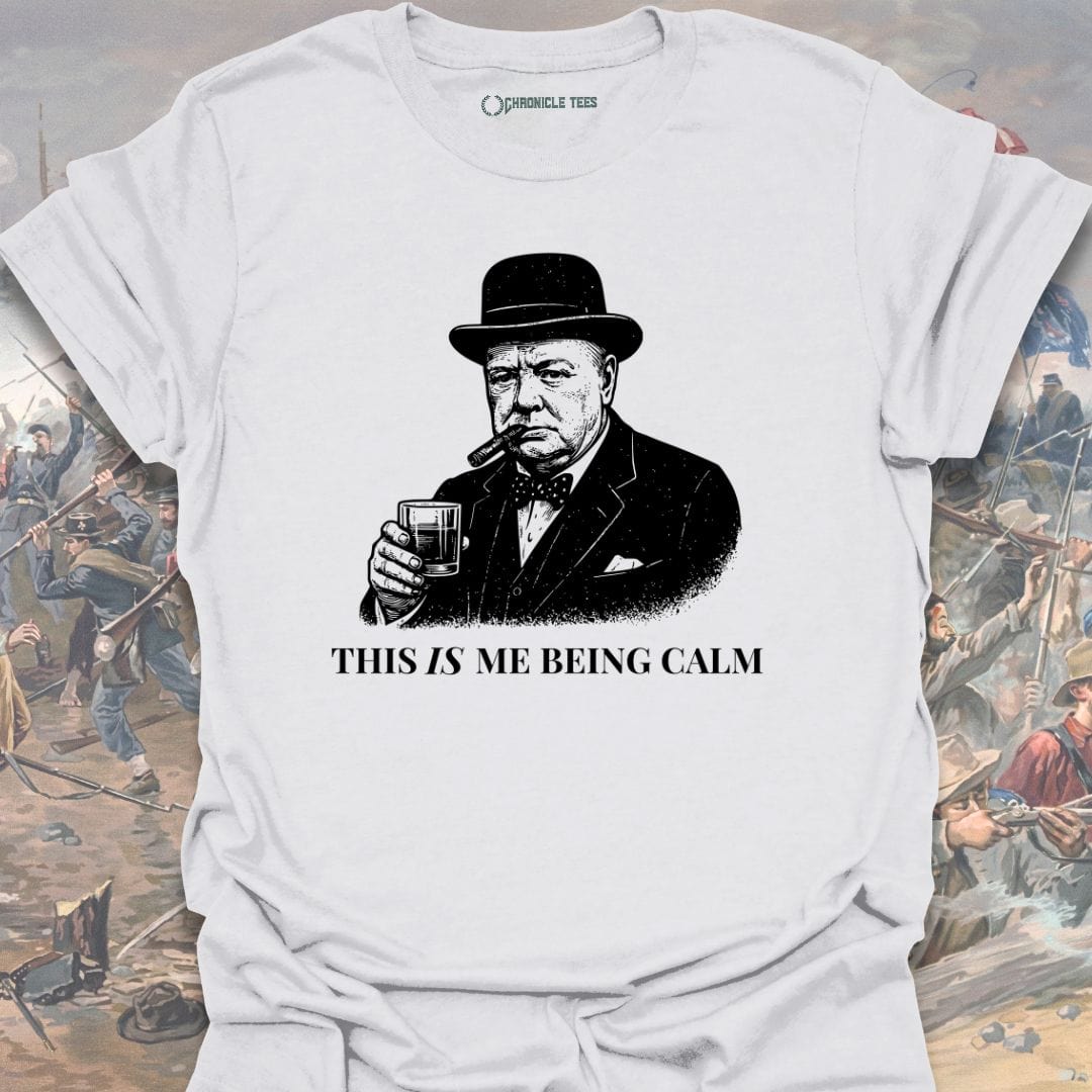 This Is Me Being Calm T-shirt