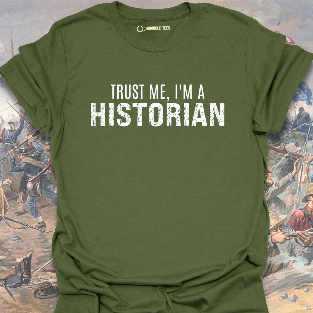 Trust Me, I'm A Historian T-shirt