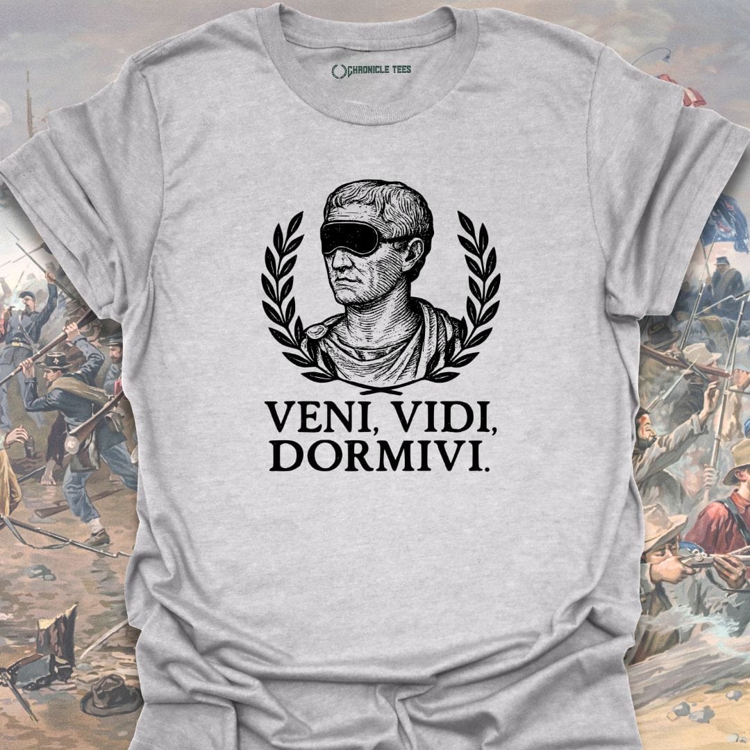 Veni, Vidi, Dormivi. T-shirt