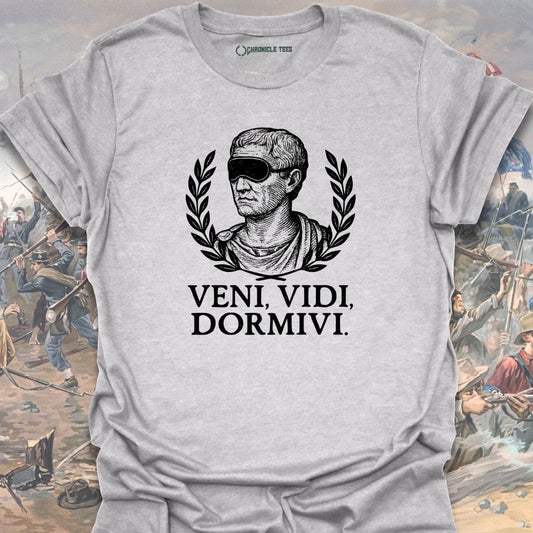 Veni, Vidi, Dormivi. T-shirt