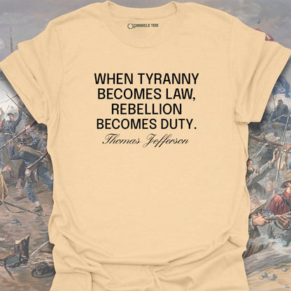 When Tyranny Becomes Law - Thomas Jefferson T-shirt