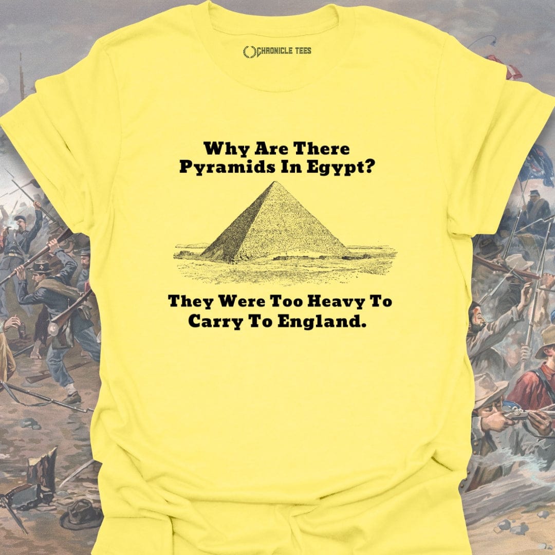 Why Are There Pyramids In Egypt? T-shirt