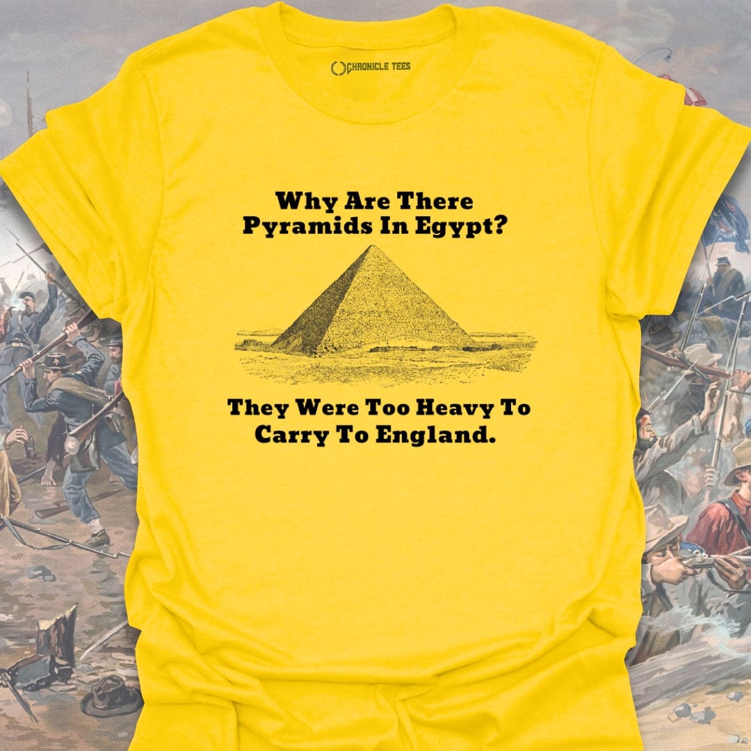 Why Are There Pyramids In Egypt? T-shirt