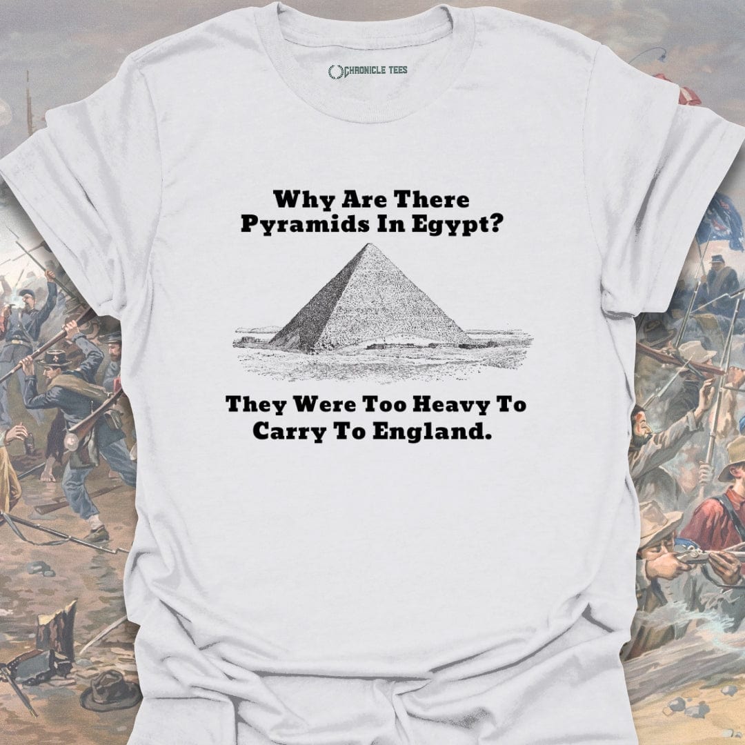 Why Are There Pyramids In Egypt? T-shirt