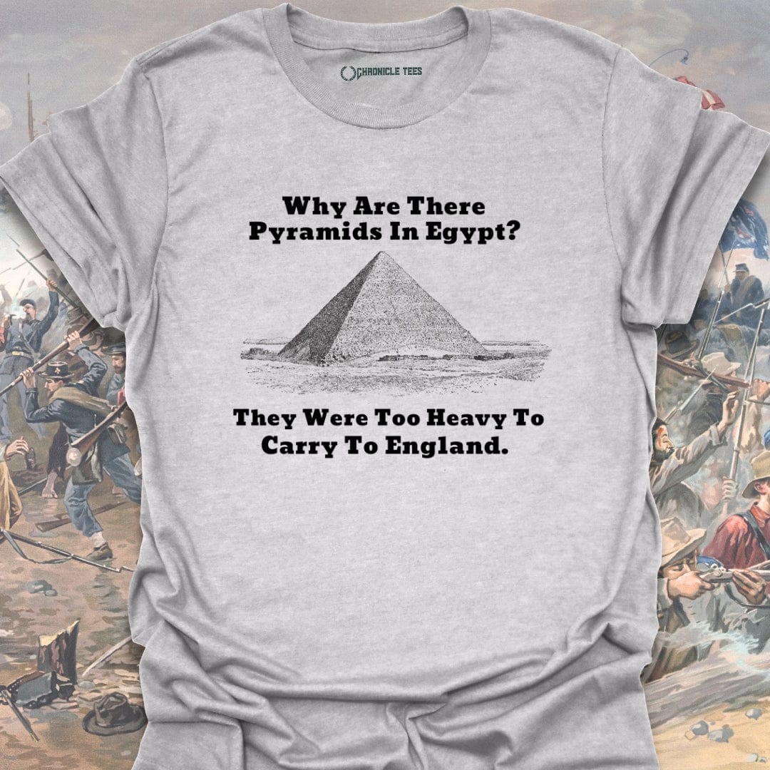 Why Are There Pyramids In Egypt? T-shirt