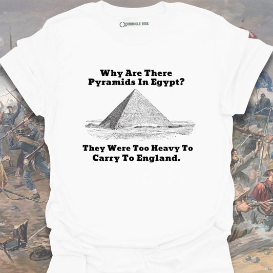 Why Are There Pyramids In Egypt? T-shirt