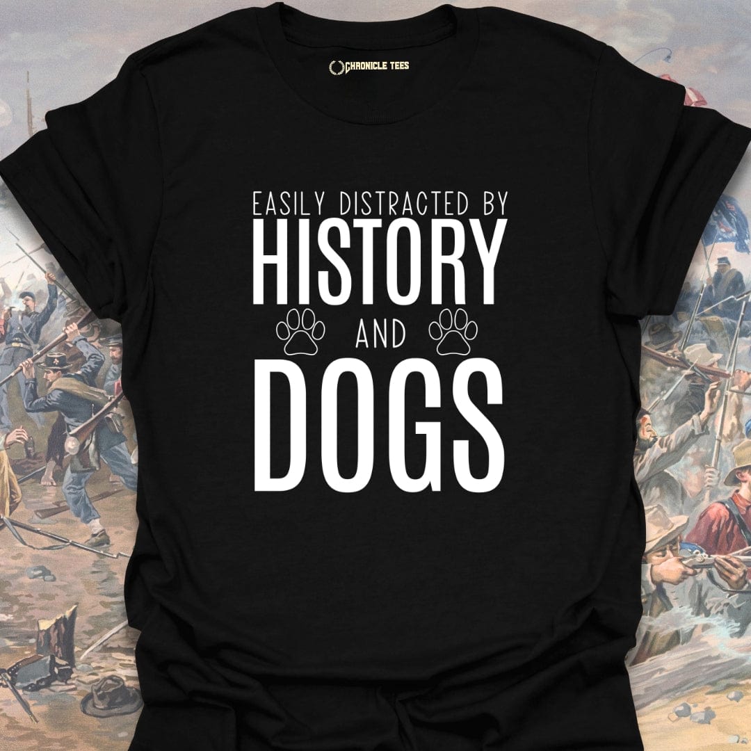 Easily Distracted By History And Dogs T-shirt