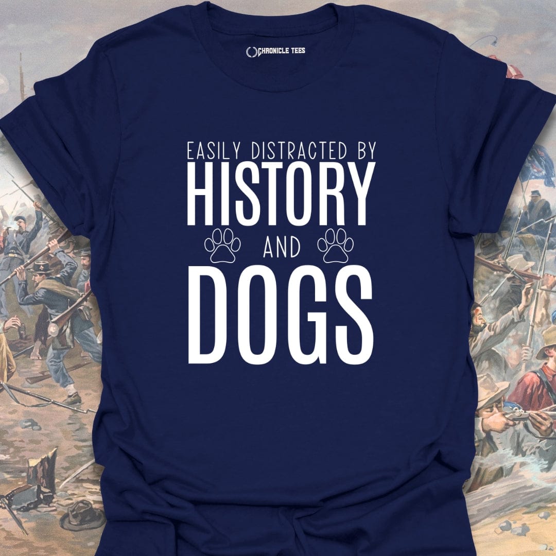 Easily Distracted By History And Dogs T-shirt