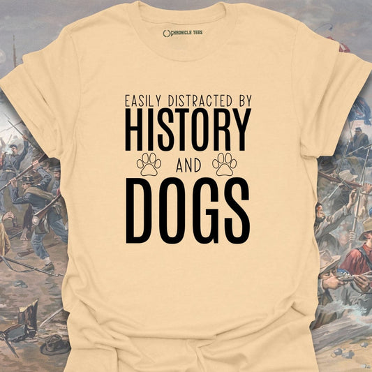 Easily Distracted By History And Dogs T-shirt