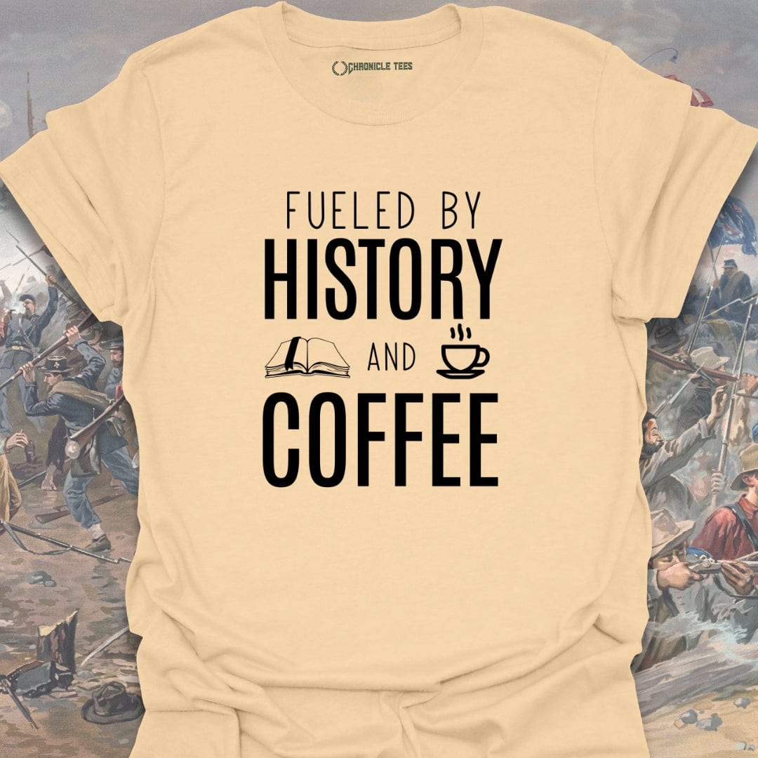 Fueled By History And Coffee T-shirt
