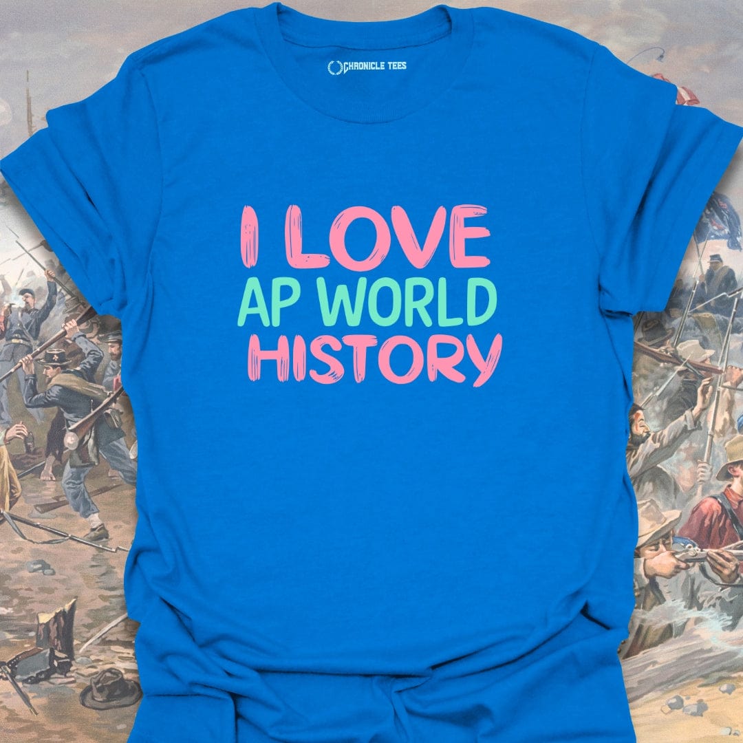 I Love AP World History T-shirt