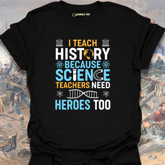 I Teach History T-shirt
