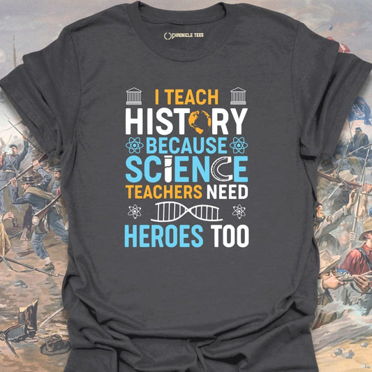 I Teach History T-shirt