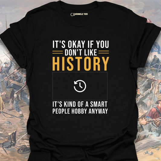 Don't Like History T-shirt