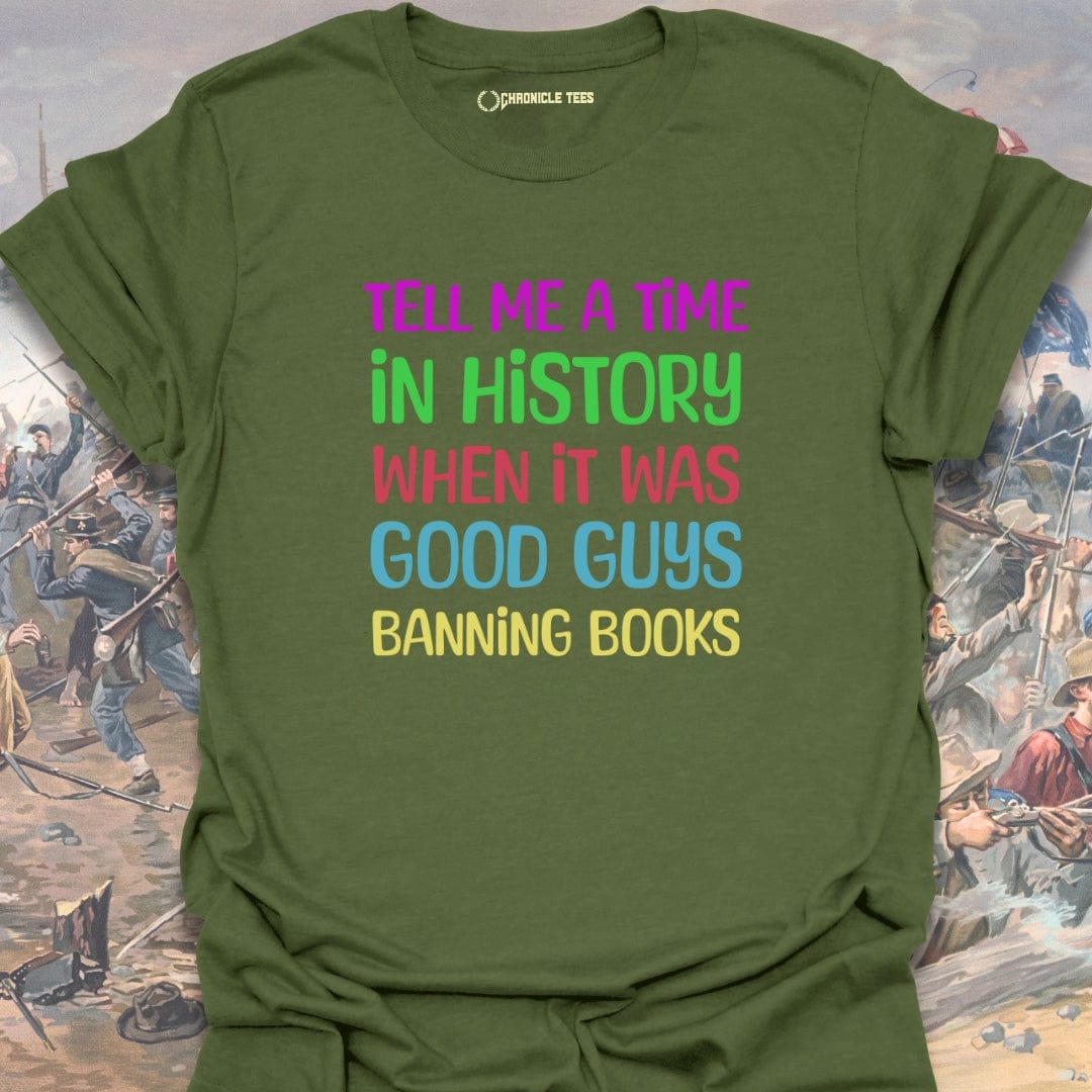 Tell Me A Time In History T-shirt