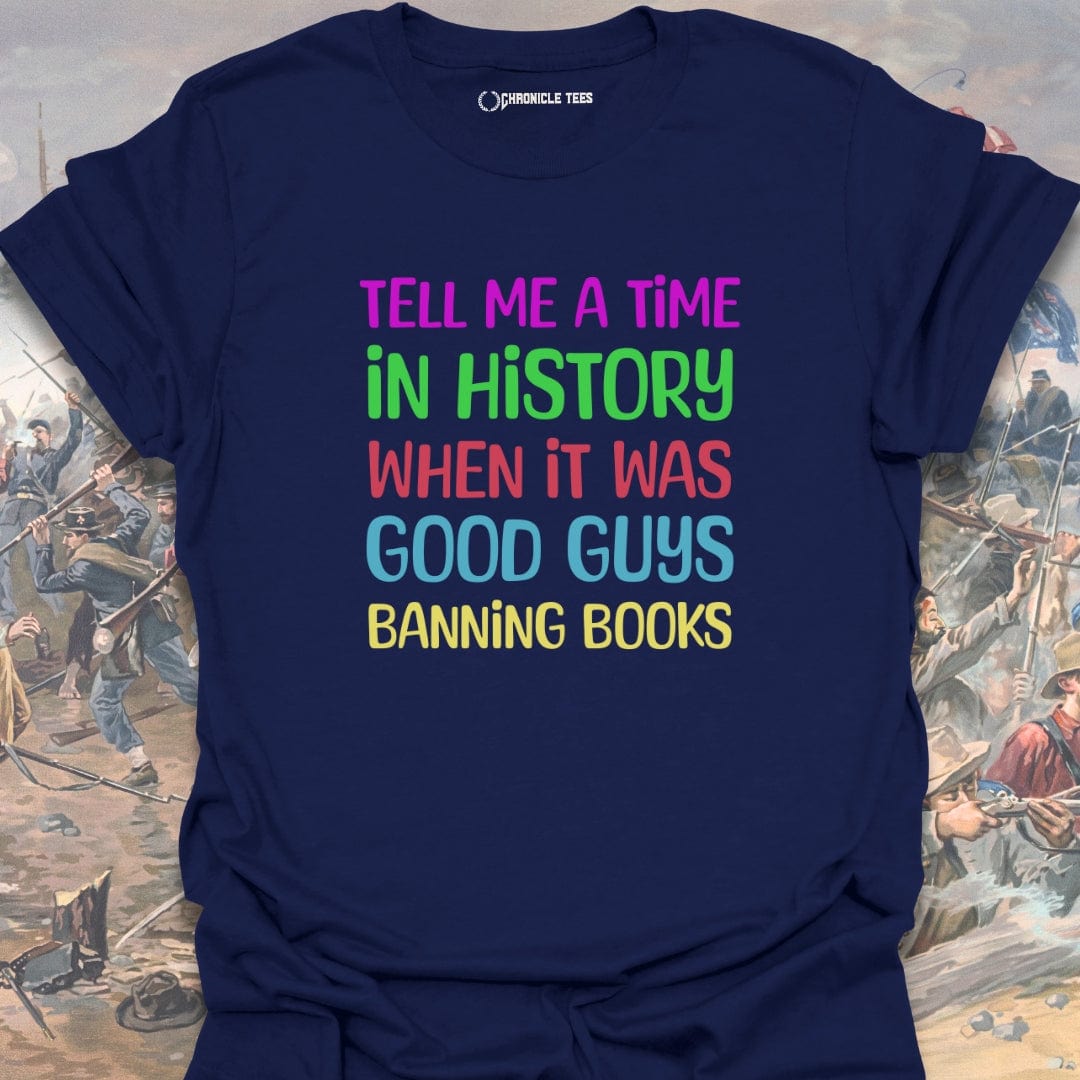 Tell Me A Time In History T-shirt