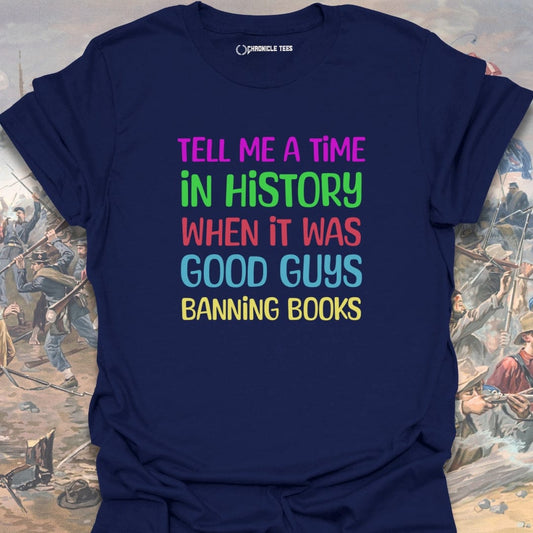 Tell Me A Time In History T-shirt