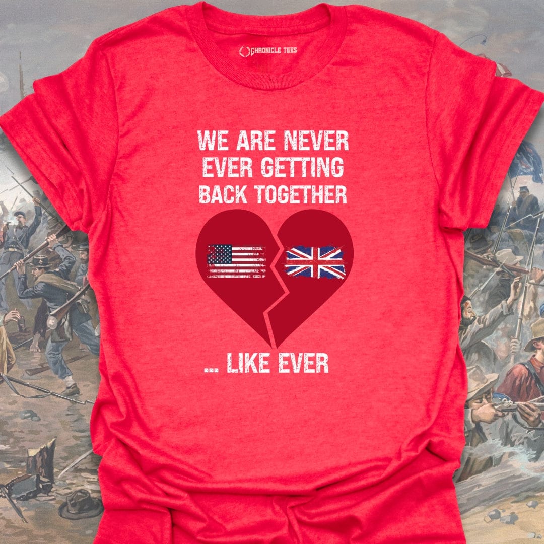 We Are Never Ever Getting Back T-shirt